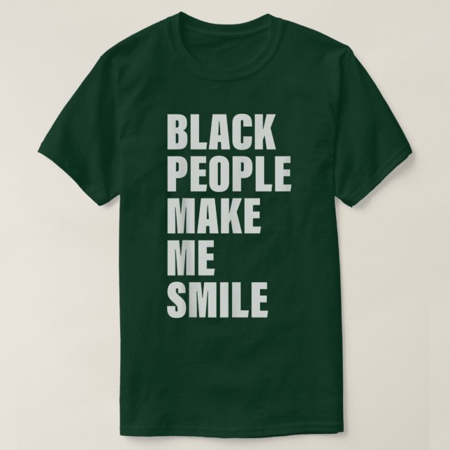 Camiseta La gente negra me hace sonreír ropa (Diseño del anverso)