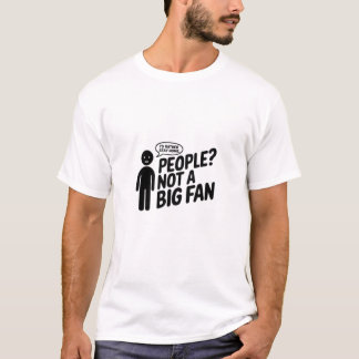 Camiseta La gente no es un fan gracioso introvertido camise