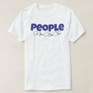 Camiseta La gente no es un gran fanático
