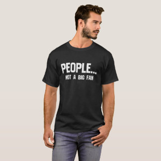 Camiseta La gente no es un gran fanático del intervertido g