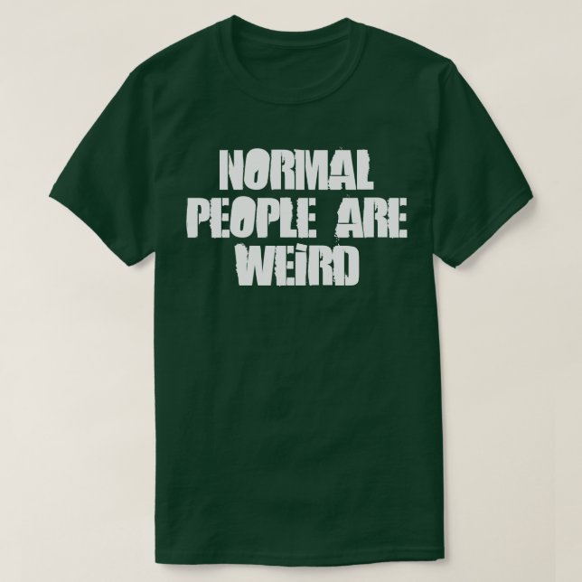 Camiseta La gente normal es rara (Diseño del anverso)