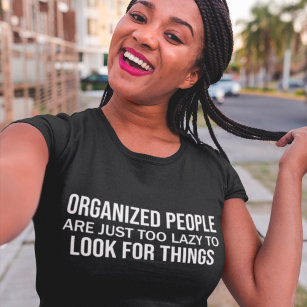 Camiseta La Gente Organizada Es Demasiado Perezosa Para Mir