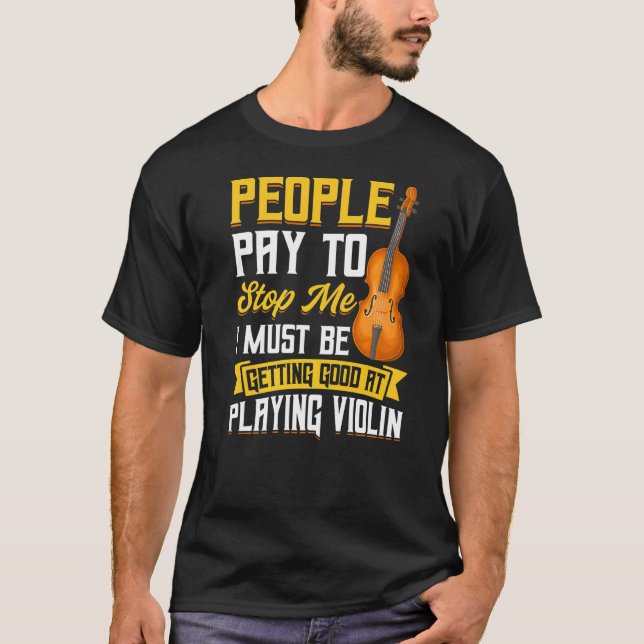 Camiseta La Gente Paga Para Detenerme El Violín (Anverso)