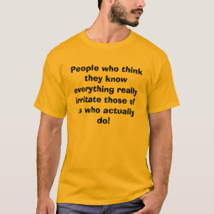 Camiseta La gente que la piensa sabe todo realmente ir…