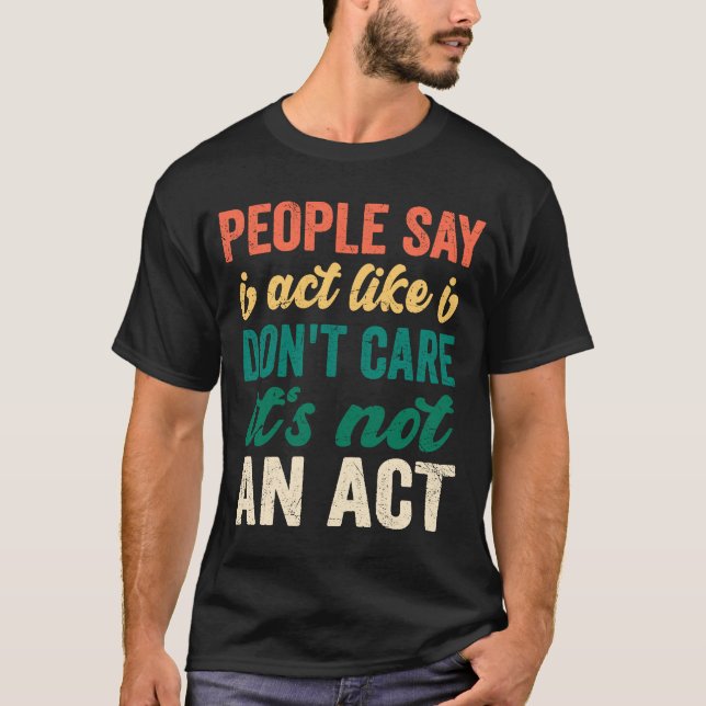 Camiseta La gente sarcástica dice que actúo como si no me i (Anverso)