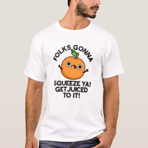 Camiseta La Gente Va A Squeeze Ya Te Juegan Con El Divertid