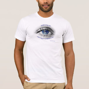 Camiseta La gente ve solamente lo que la preparan para ver