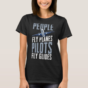 Camiseta La gente vuela aviones pilotos vuelan Glides Skydi