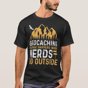 Camiseta La Geocalización Es Lo Que Sucede Cuando Los Nerdo