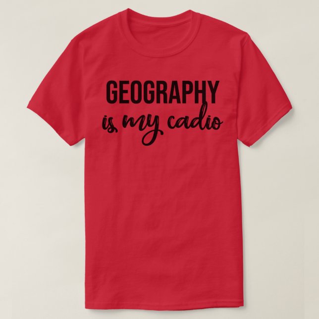 Camiseta La Geografía Es Mi Cardio (Diseño del anverso)