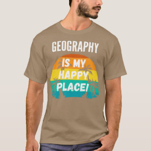 Camiseta La Geografía Es Mi Lugar Feliz