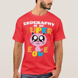 Camiseta La Geografía Es Mi Supermetría Cute Gato Geografía