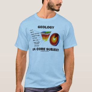 Camiseta La geología es un tema de base (la actitud de la