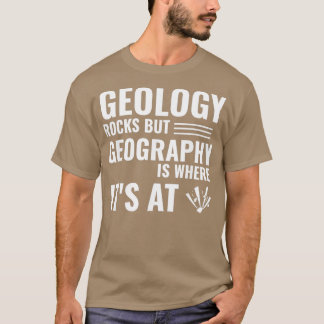 Camiseta La geología roca pero la geografía es donde está a