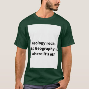 Camiseta La geología roca pero la geografía es donde itx27 