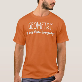 Camiseta La geometría es mi lenguaje de amor Math Teacher C