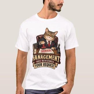 Camiseta La gerencia ha revisado su solicitud