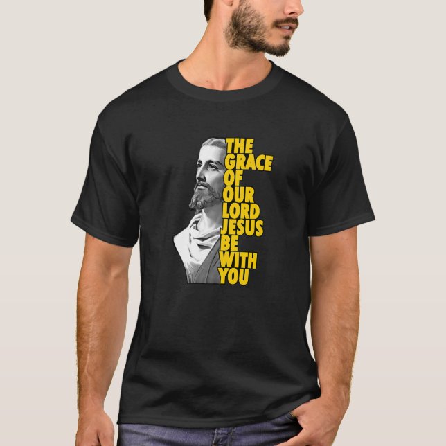 Camiseta La Gracia Del Señor Jesús Esté Con Tu Fe (Anverso)