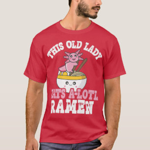 Camiseta La graciosa anciana Ramen Axolotl Pun Old Lady com