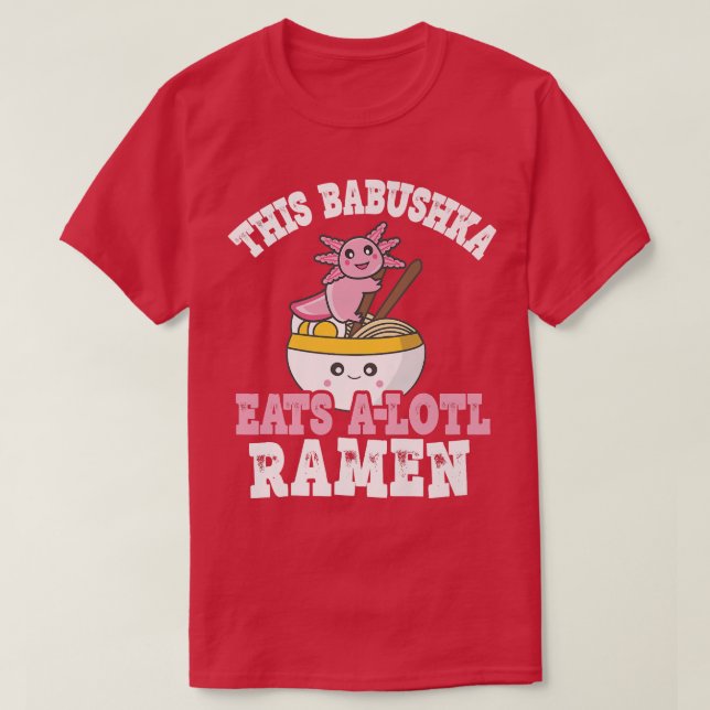 Camiseta La Graciosa Babushka Ramen Pun This Babushka Come  (Diseño del anverso)
