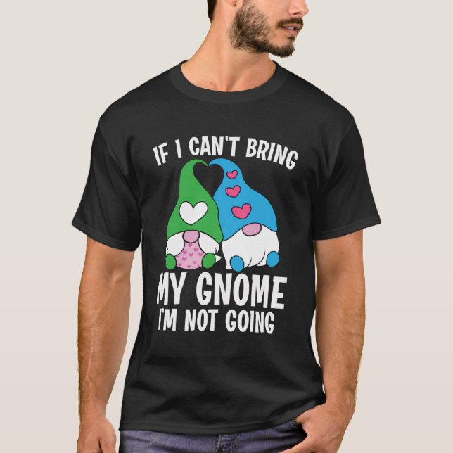 Camiseta La Graciosa Jardinería Gnome No Puede Traer A Gnom (Anverso)