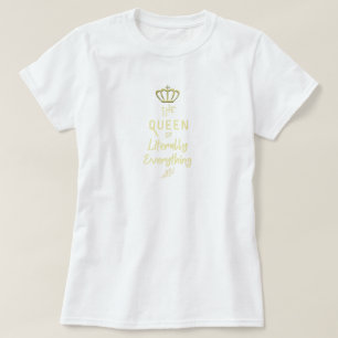 Camiseta La graciosa Reina Bougie de todo literalmente