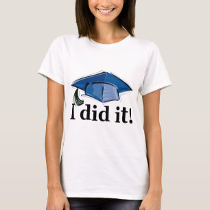 Camiseta ¡La graduación I lo hizo!
