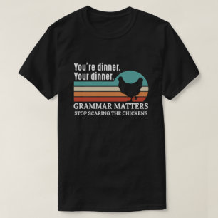 Camiseta La gramática importa Deja de asustar a las gallina
