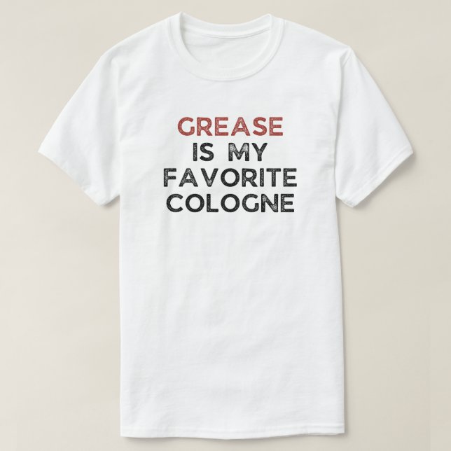 Camiseta La Grasa Es Mi Colonia Favorita | Funny Mechanic (Diseño del anverso)