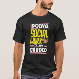 Camiseta La gratitud de los trabajadores sociales al hacer