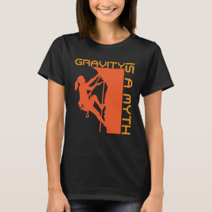 Camiseta La Gravedad Es Un Mito Que Escala Y Escala De Muro