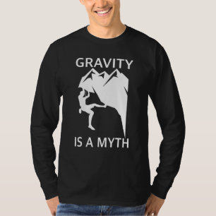 Camiseta La Gravedad Es Un Mito Que Se Desmorona Y Sube El
