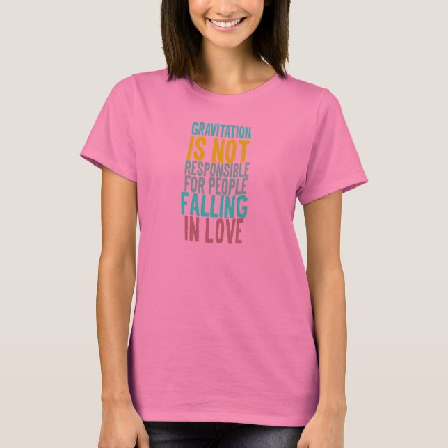 Camiseta La gravitación no es responsable de la caída de pe (Anverso)