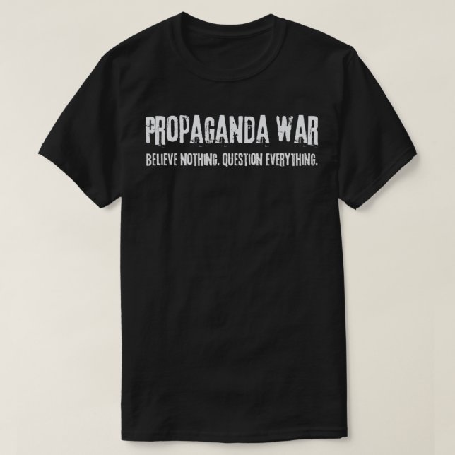 Camiseta La guerra de propaganda cuestiona todo (Diseño del anverso)