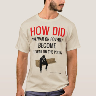 Camiseta La guerra en pobreza ahora es la guerra en los