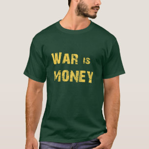 Camiseta La guerra es dinero