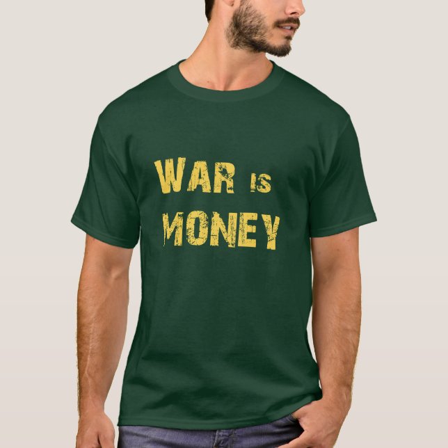 Camiseta La guerra es dinero (Anverso)