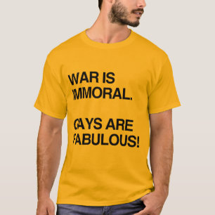 CAMISETA LA GUERRA ES INMORAL. LOS GAYS SON FABULOSOS