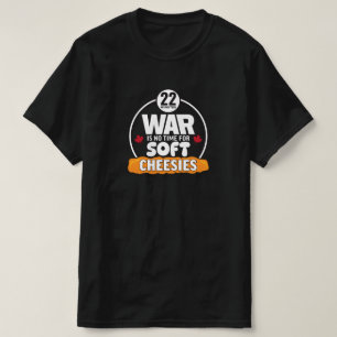 Camiseta La guerra no es momento para el valor de las queso