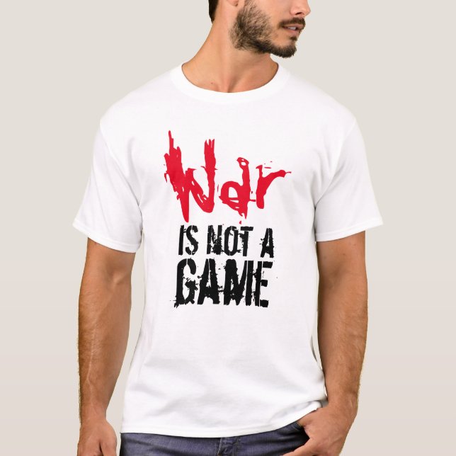 Camiseta La guerra no es un juego (Anverso)