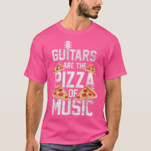 Camiseta La Guitarra Es La Pizza De La Comida Guitarista De