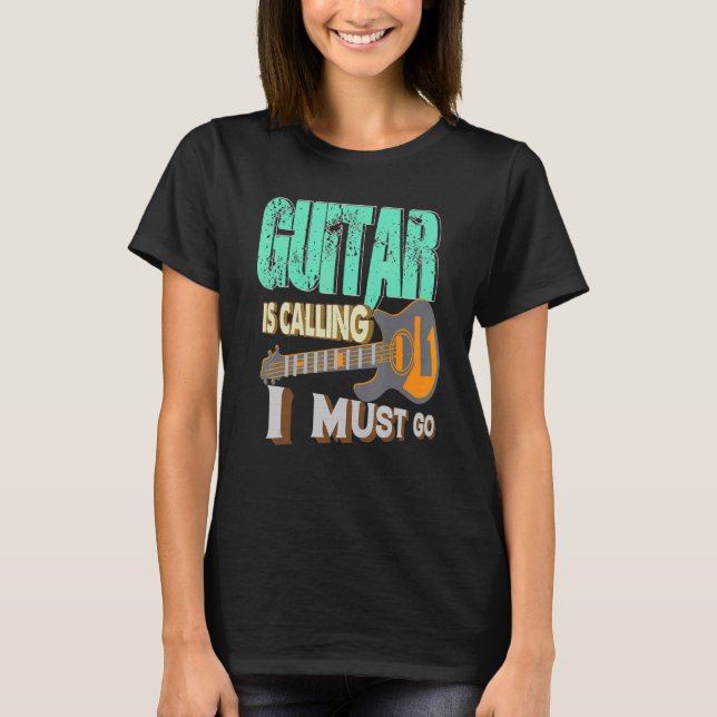 Camiseta La guitarra llama al estilo I Must Go Music (Anverso)