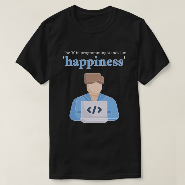 Camiseta La "h" en Programación Significa Felicidad (Diseño del anverso)