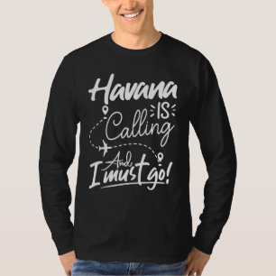 Camiseta La Habana llama y tengo que ir Viajes a Cuba