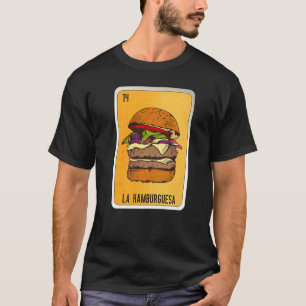 Camiseta La Hamburguesa Mexicana Cargas de Bingo de Lotería