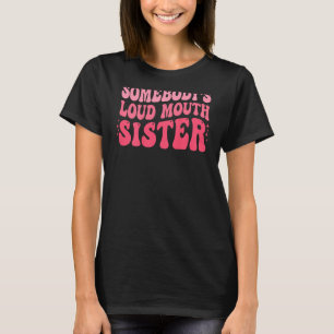 Camiseta La hermana de boca grande de alguien  Groovy ondul