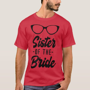 Camiseta La hermana de la familia de la novia ensayó el día