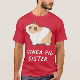 Camiseta La hermana de un cerdo guineano Mascota de roedore