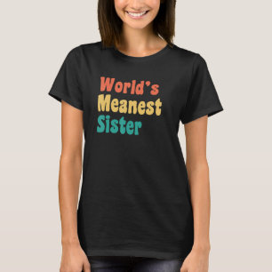 Camiseta La hermana más mala del mundo Hermana De Herma