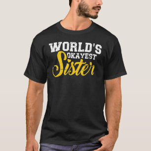 Camiseta La hermana más okey del mundo